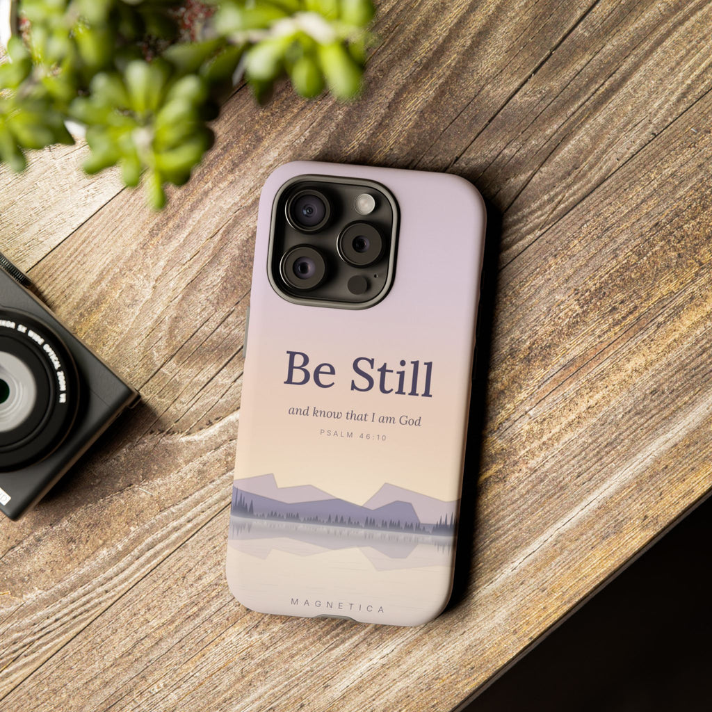 Be Still — Psalm 46:10 Tough Phone Case | iPhone, Samsung & Pixel