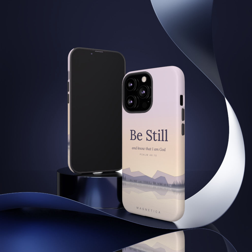 Be Still — Psalm 46:10 Tough Phone Case | iPhone, Samsung & Pixel