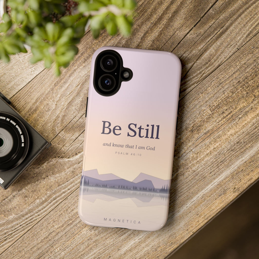 Be Still — Psalm 46:10 Tough Phone Case | iPhone, Samsung & Pixel