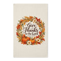 Give Thanks to the Lord | Waffle Double-Sided Tea Towel | Magnetica