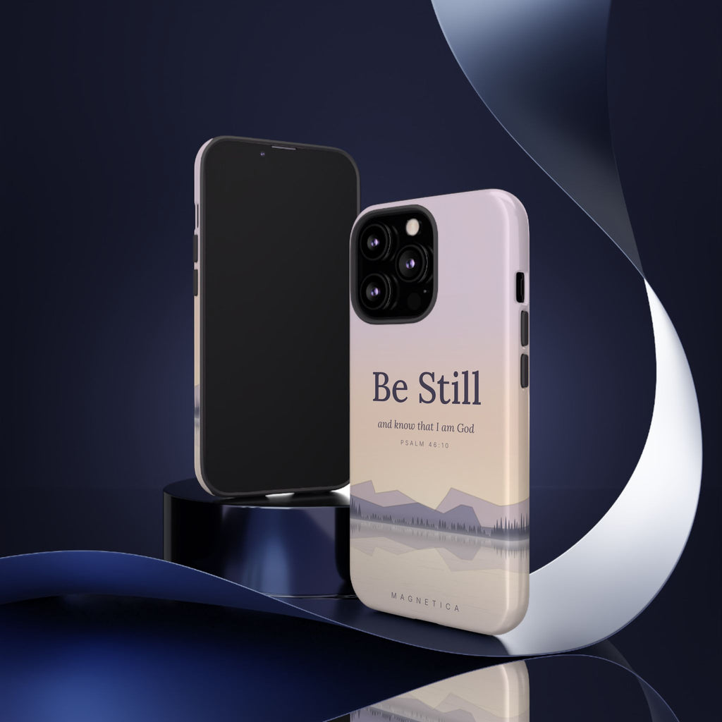 Be Still — Psalm 46:10 Tough Phone Case | iPhone, Samsung & Pixel