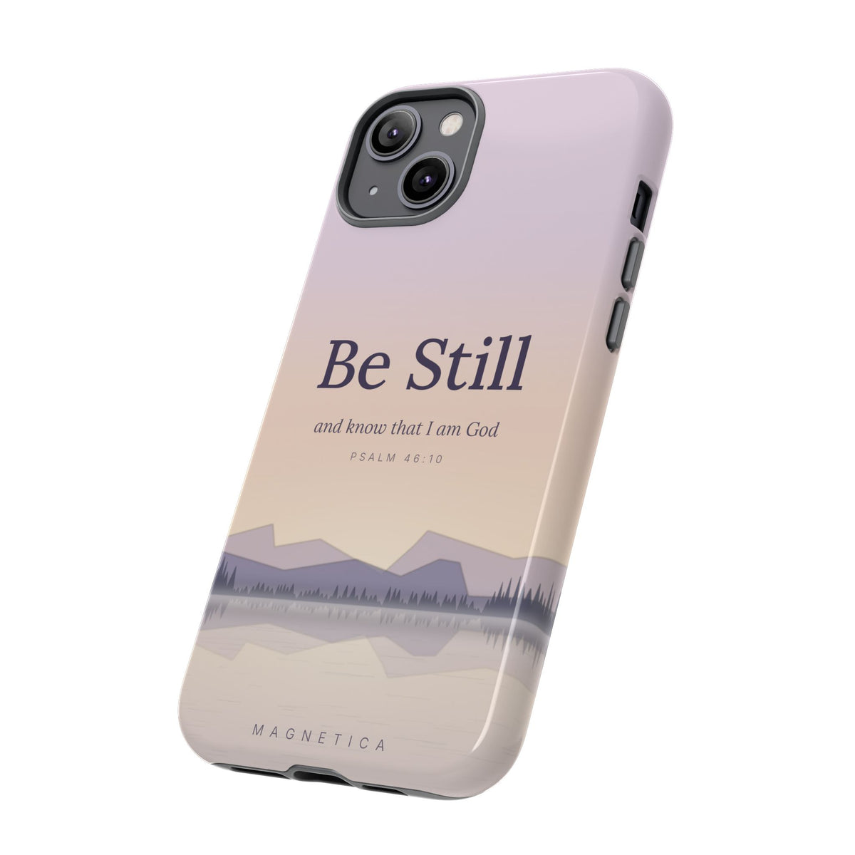 Be Still — Psalm 46:10 Tough Phone Case | iPhone, Samsung & Pixel