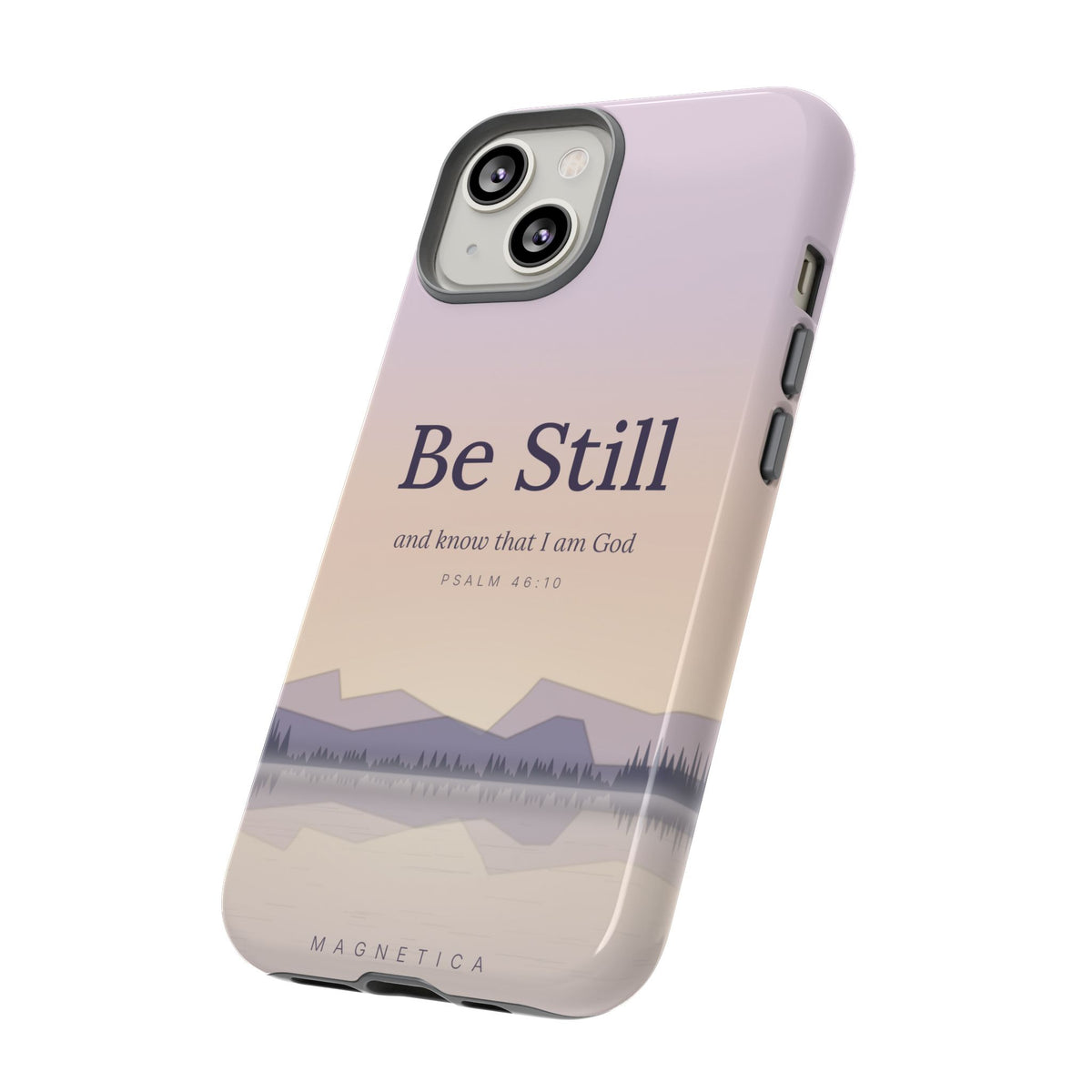 Be Still — Psalm 46:10 Tough Phone Case | iPhone, Samsung & Pixel