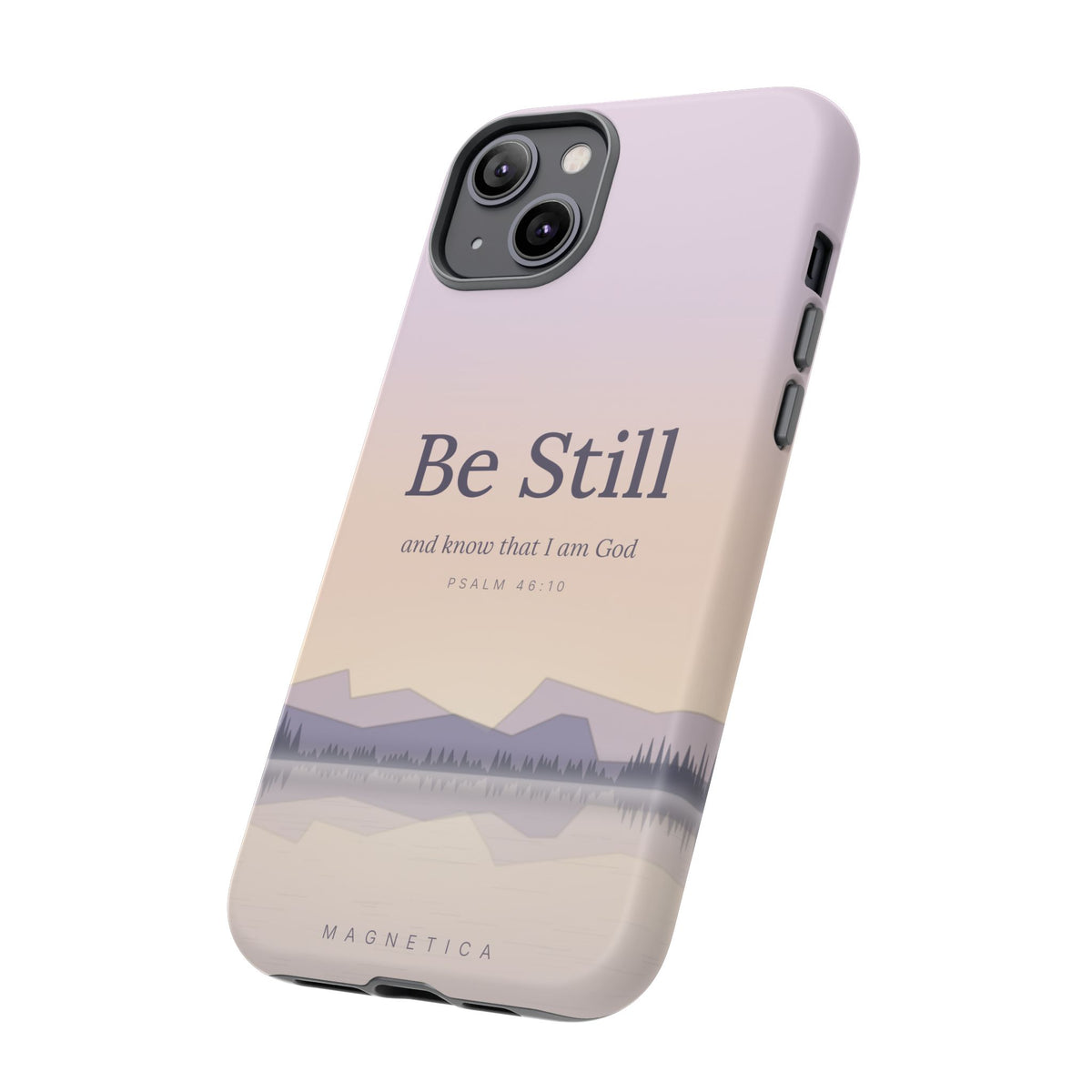 Be Still — Psalm 46:10 Tough Phone Case | iPhone, Samsung & Pixel