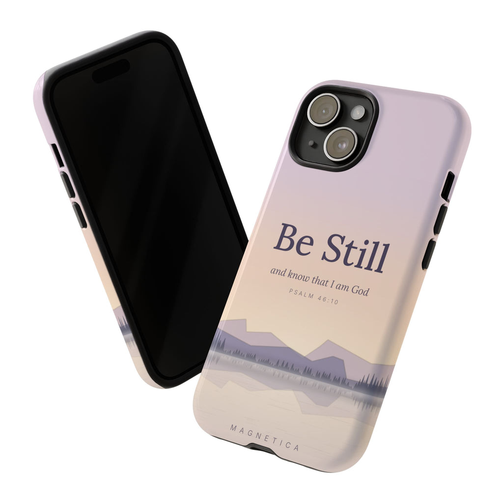 Be Still — Psalm 46:10 Tough Phone Case | iPhone, Samsung & Pixel