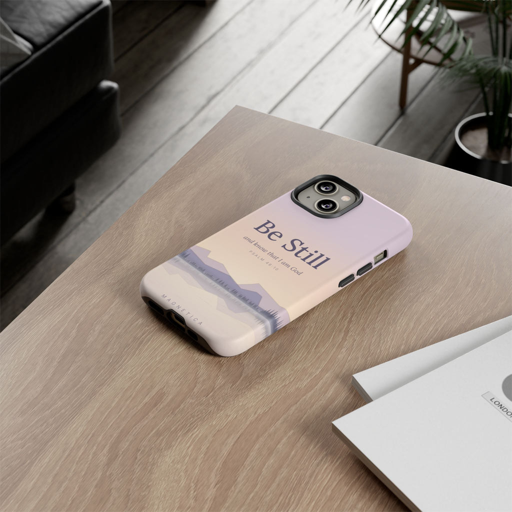 Be Still — Psalm 46:10 Tough Phone Case | iPhone, Samsung & Pixel