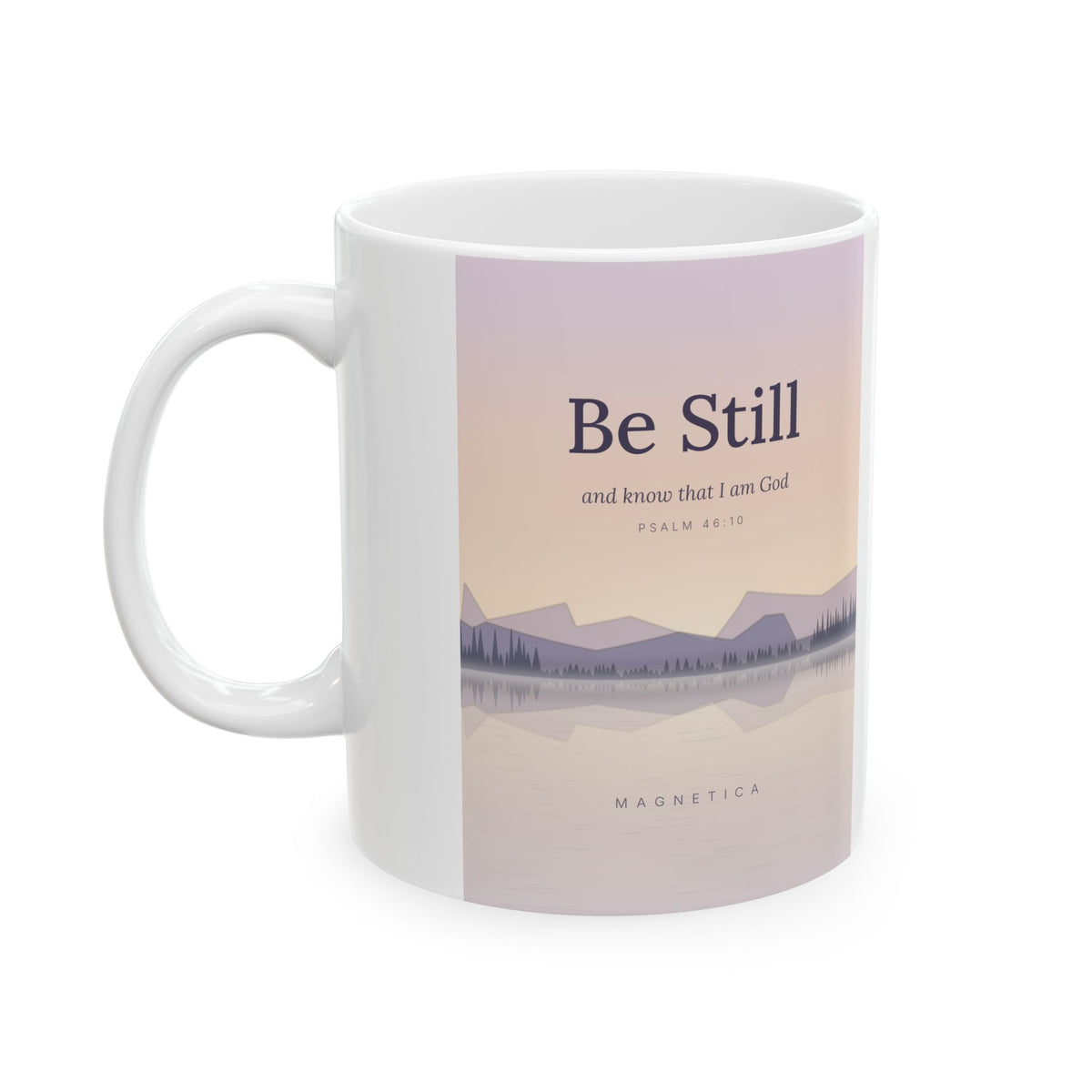 Be Still — Psalm 46:10 Ceramic Mug, 11oz