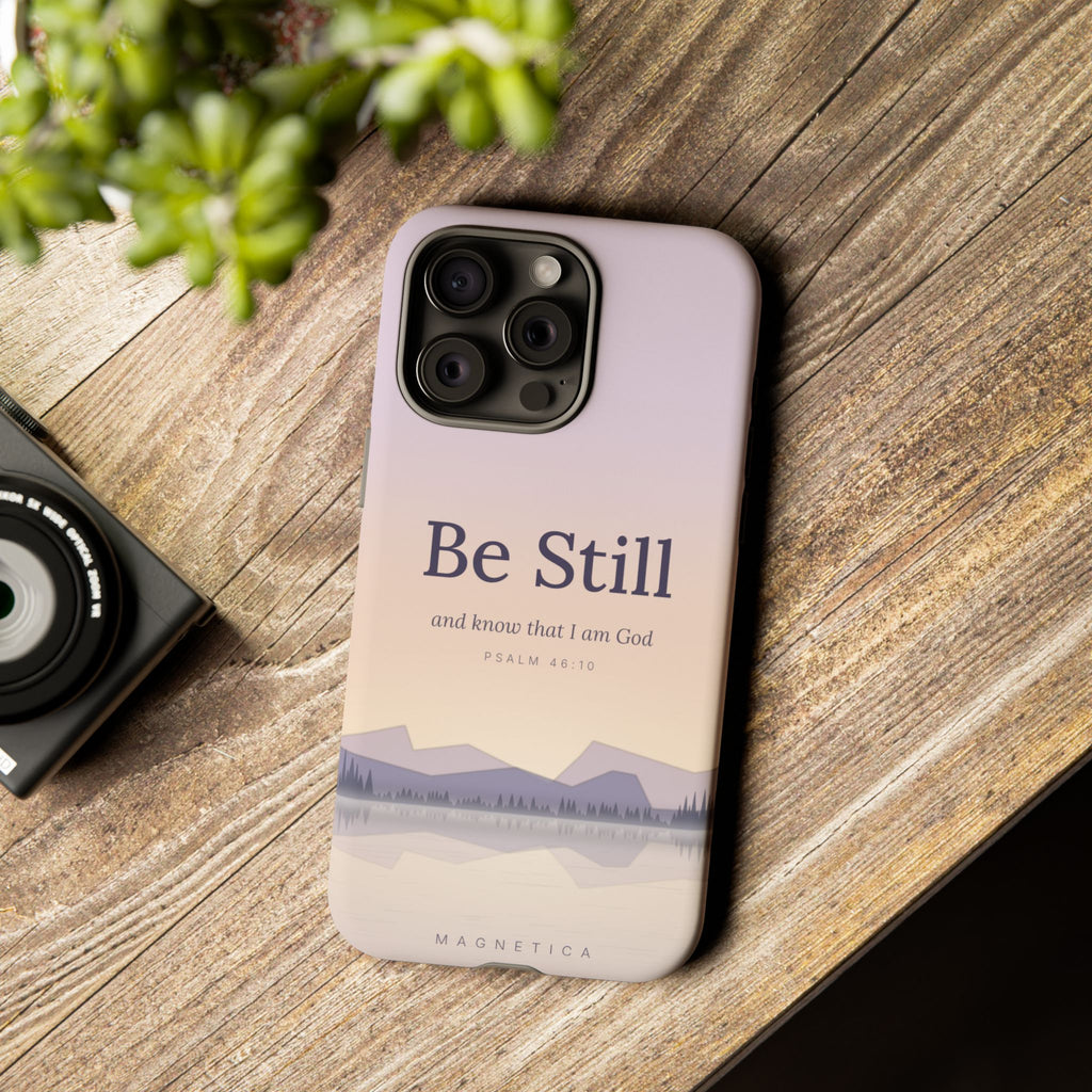 Be Still — Psalm 46:10 Tough Phone Case | iPhone, Samsung & Pixel