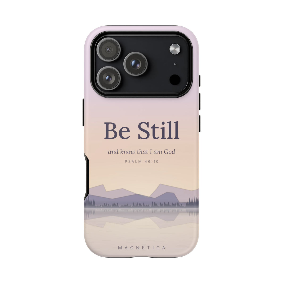 Be Still — Psalm 46:10 Tough Phone Case | iPhone, Samsung & Pixel