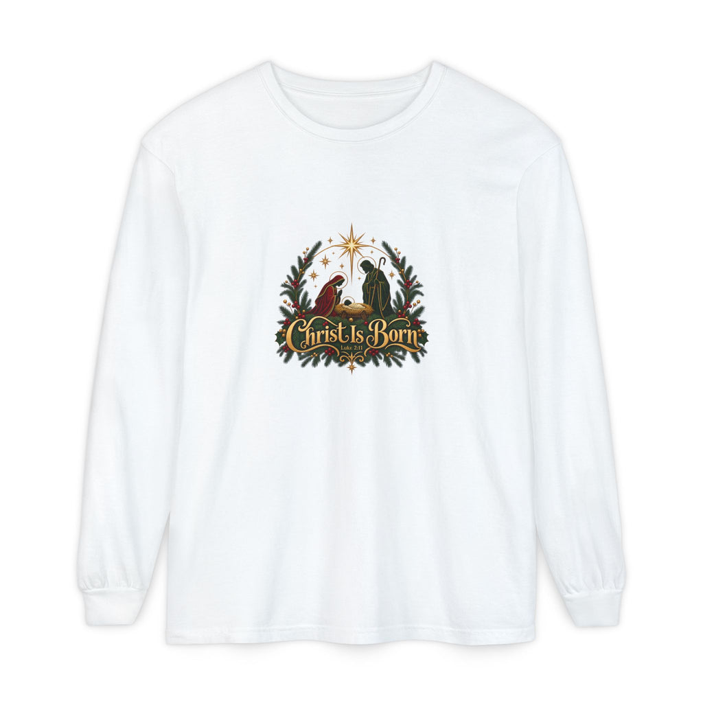 Christ Is Born | Unisex Garment-dyed Long Sleeve T-Shirt | Magnetica
