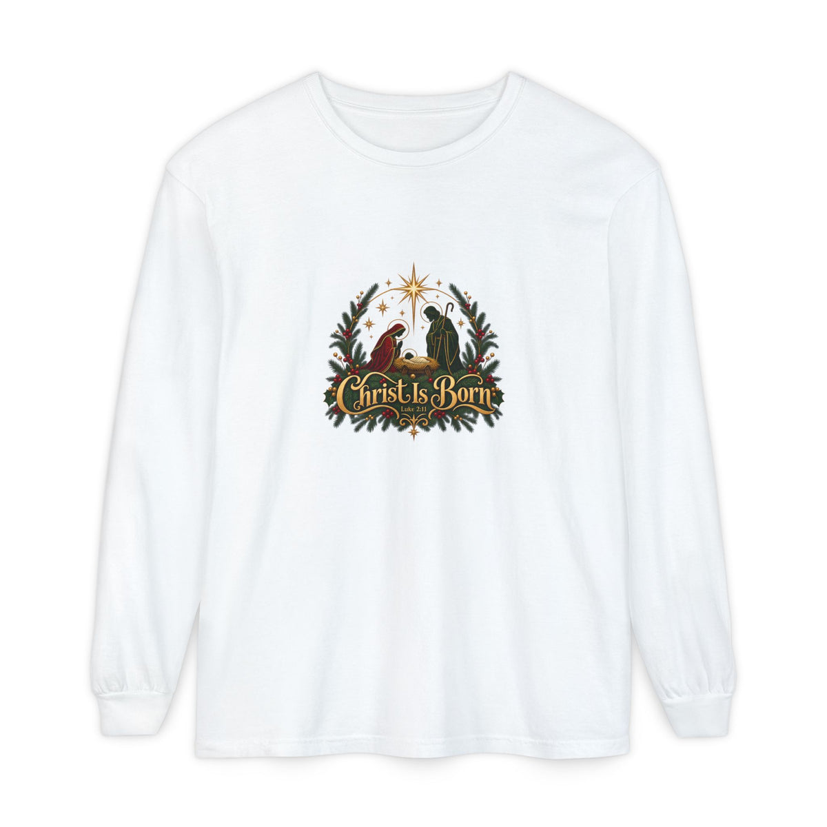 Christ Is Born | Unisex Garment-dyed Long Sleeve T-Shirt | Magnetica