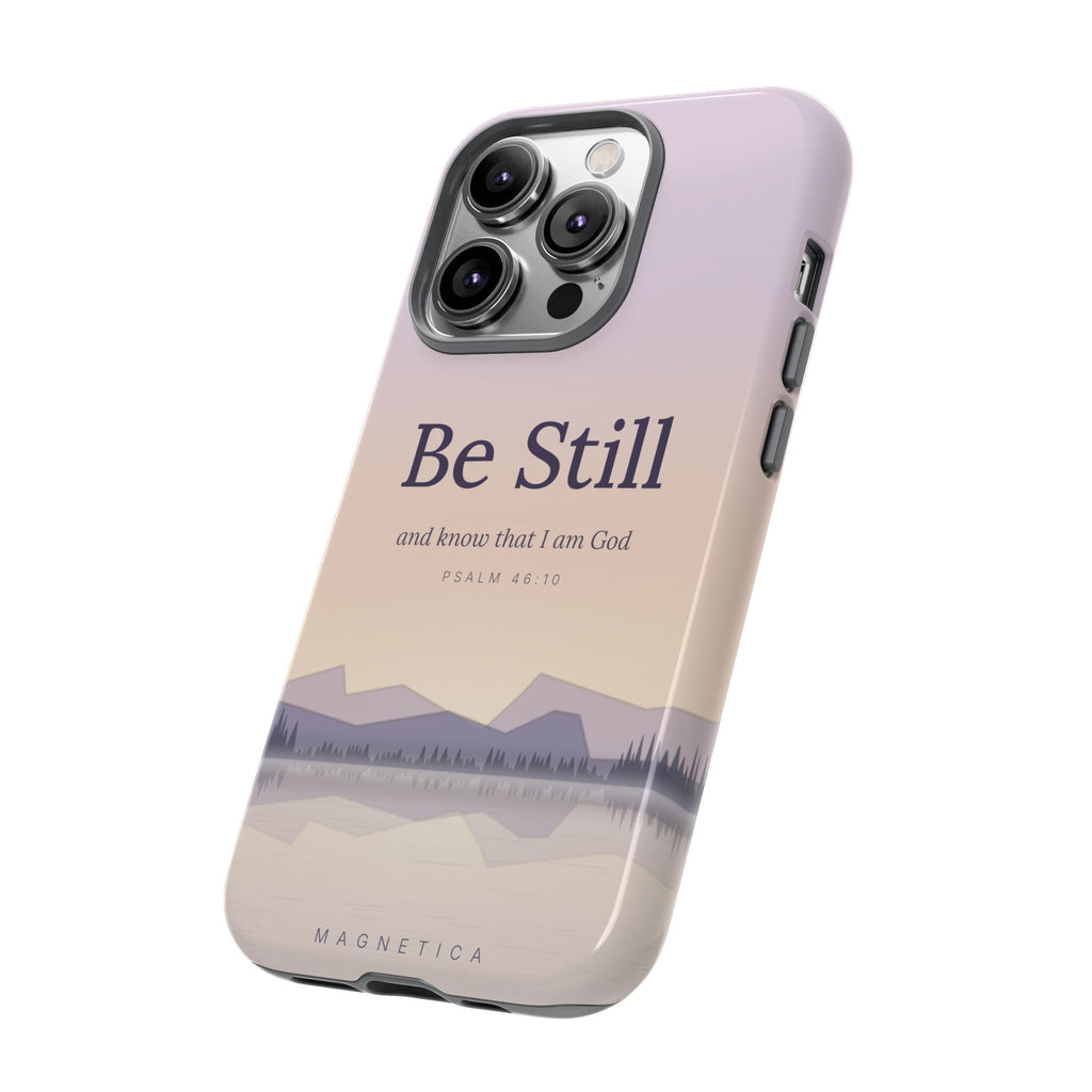 Be Still — Psalm 46:10 Tough Phone Case | iPhone, Samsung & Pixel