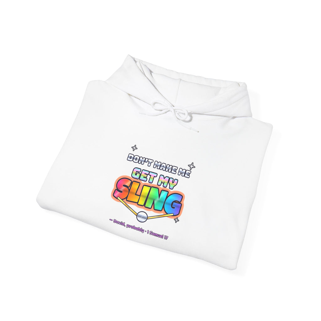Don’t Make Me Get My Sling — Adult Christian Hoodie | Black & White