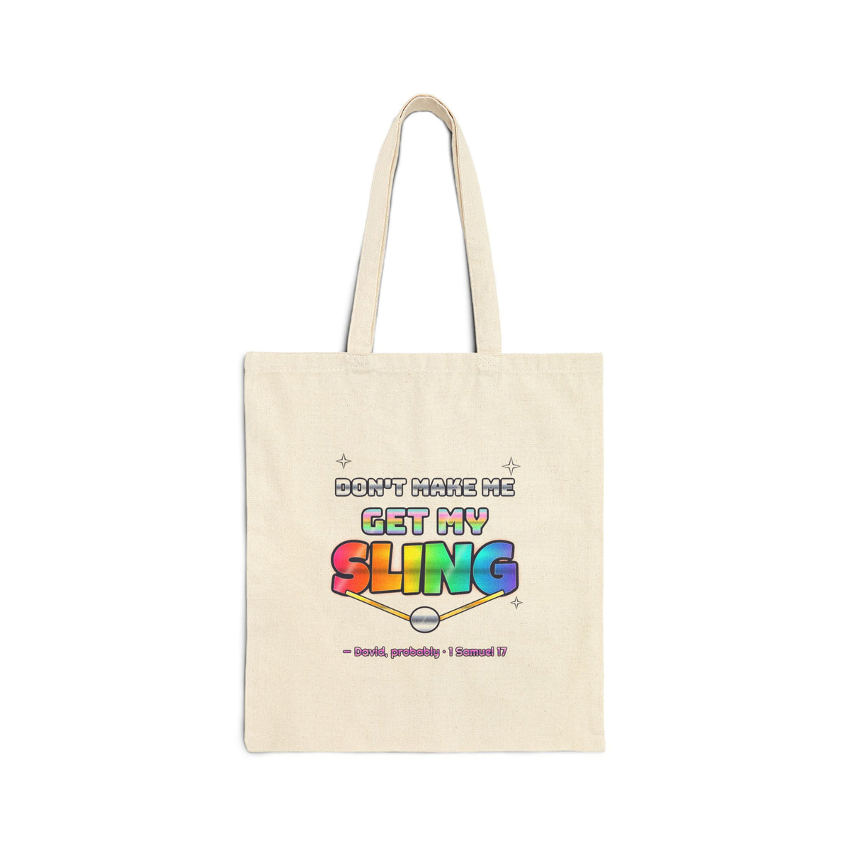 Don’t Make Me Get My Sling — Christian Cotton Canvas Tote Bag