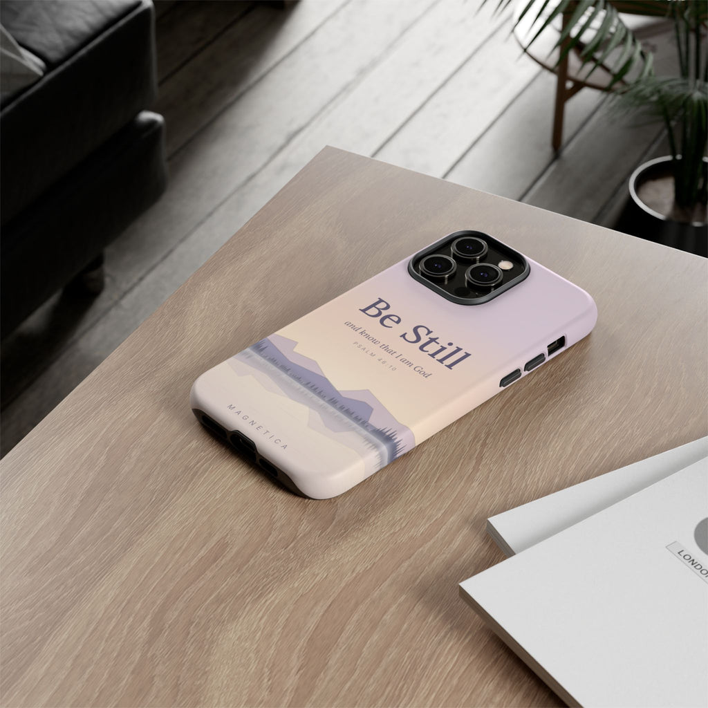 Be Still — Psalm 46:10 Tough Phone Case | iPhone, Samsung & Pixel