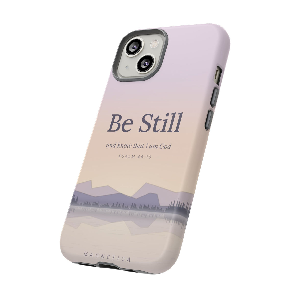 Be Still — Psalm 46:10 Tough Phone Case | iPhone, Samsung & Pixel