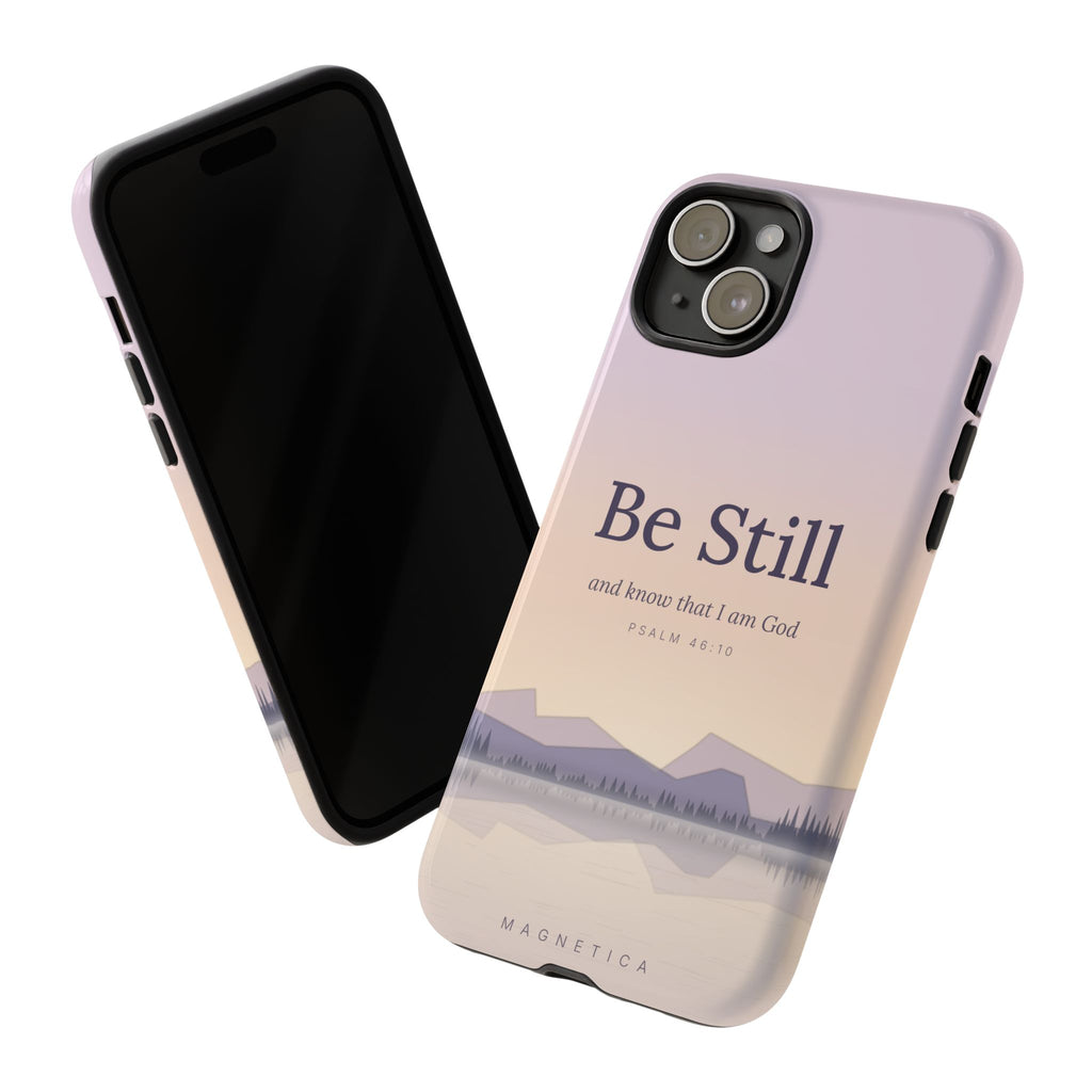 Be Still — Psalm 46:10 Tough Phone Case | iPhone, Samsung & Pixel
