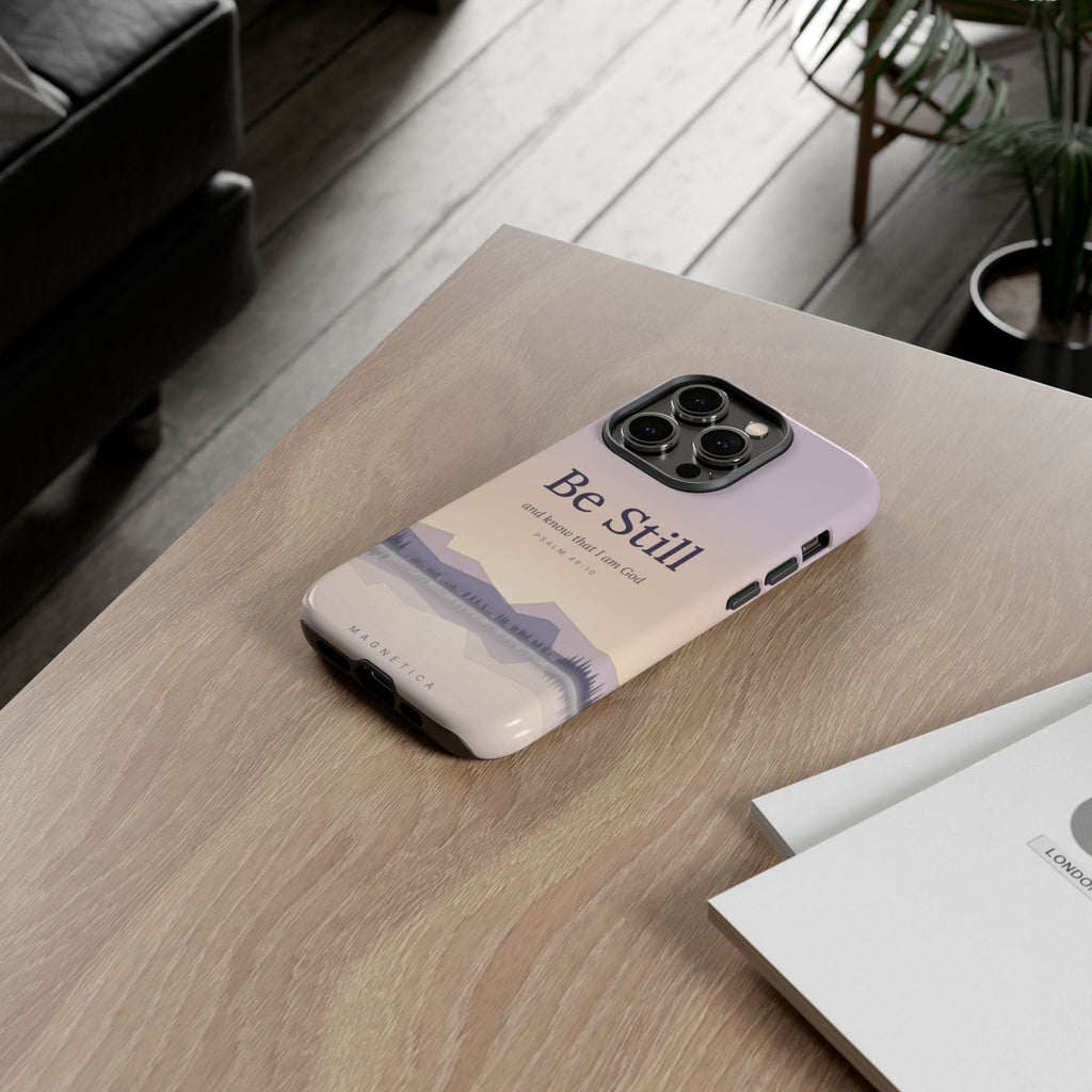 Be Still — Psalm 46:10 Tough Phone Case | iPhone, Samsung & Pixel