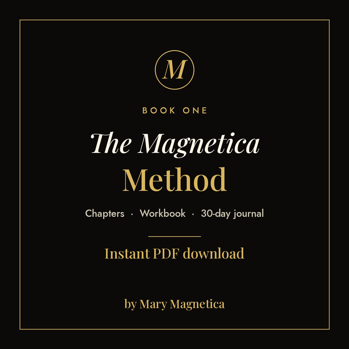 The Magnetica Method, Book One, by Mary Magnetica