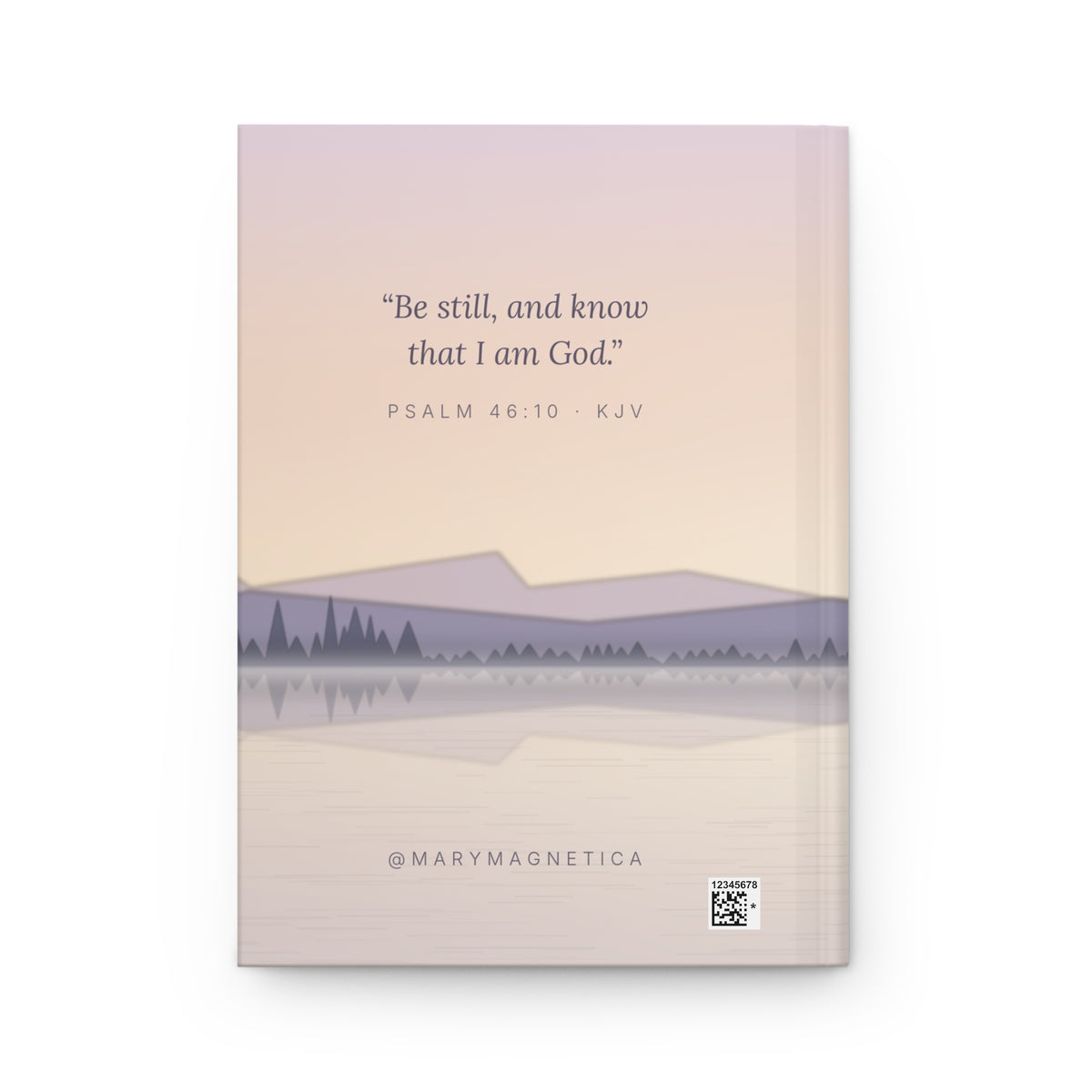 Be Still — Psalm 46:10 Matte Hardcover Lined Journal