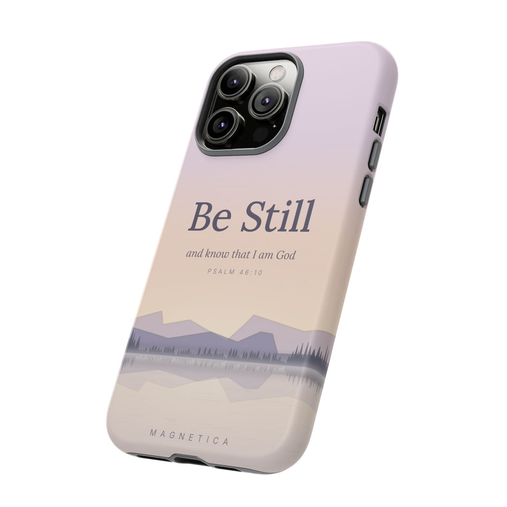 Be Still — Psalm 46:10 Tough Phone Case | iPhone, Samsung & Pixel