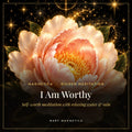 I Am Worthy guided meditation